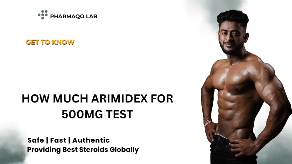 How Much Arimidex for 500mg Test